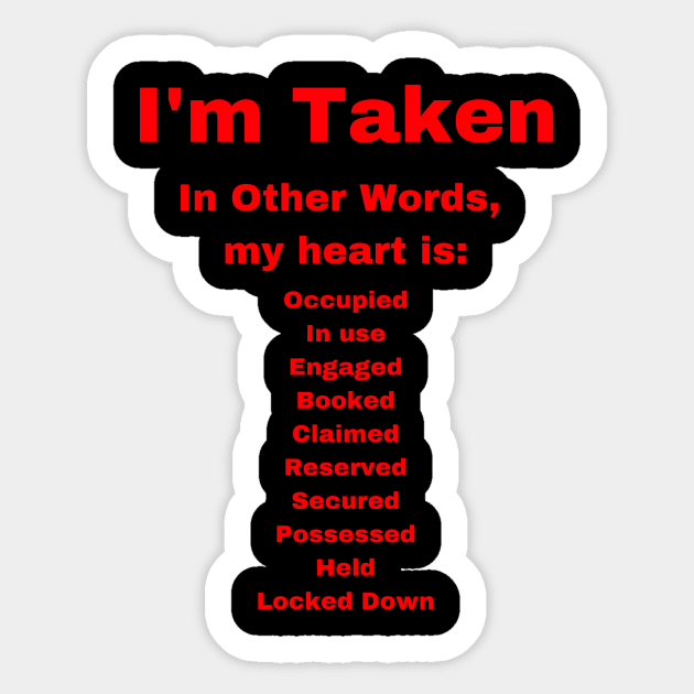 I'm Taken - In Other Words Sticker by Feneli Creatives